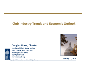 Club Industry Trends  and Economic Outlook          Douglas Howe, Director