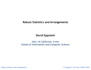 Robust Statistics and Arrangements David Eppstein Univ. of California, Irvine
