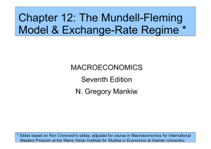 Chapter 12: The Mundell-Fleming Model &amp; Exchange-Rate Regime * MACROECONOMICS Seventh Edition
