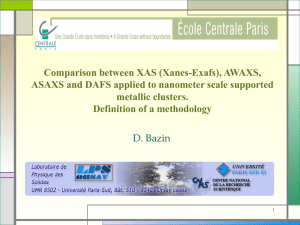 Comparison between XAS (Xanes-Exafs), AWAXS, metallic clusters.
