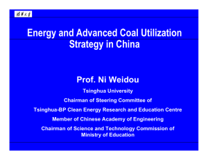 Energy and Advanced Coal Utilization Strategy in China Prof. Ni Weidou