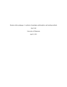 Business ethics pedagogy: A synthesis of paradigms, philosophies, and teaching... Jana Craft University of Minnesota