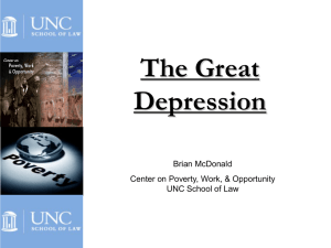The Great Depression Brian McDonald Center on Poverty, Work, &amp; Opportunity