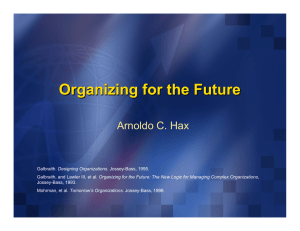 Organizing for the Future Arnoldo C. Hax