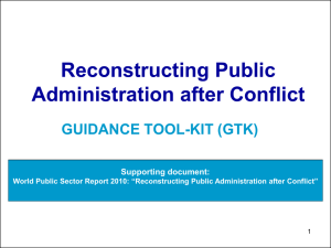 Reconstructing Public Administration after Conflict GUIDANCE TOOL-KIT (GTK) Supporting document:
