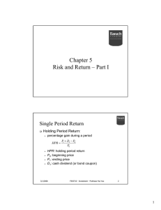 Chapter 5 Risk and Return – Part I Single Period Return