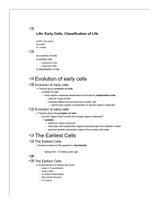 Evolution of early cells Life: Early Cells, Classification of Life earliest cells