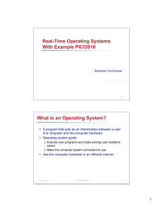 Real-Time Operating Systems With Example PICOS18 What is an Operating System?