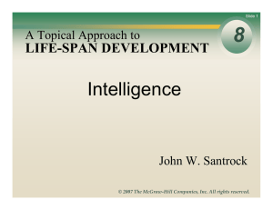 8 Intelligence LIFE-SPAN DEVELOPMENT A Topical Approach to