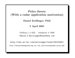Polya theory (With a radar application motivation) Daniel Zwillinger, PhD 5 April 2001
