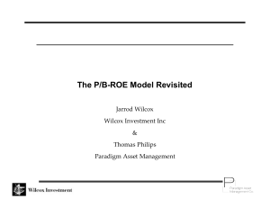 The P/B-ROE Model Revisited Jarrod Wilcox Wilcox Investment Inc &amp;