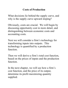 Costs of Production What decisions lie behind the supply curve, and