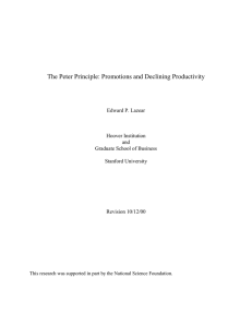 The Peter Principle: Promotions and Declining Productivity Edward P. Lazear Hoover Institution and