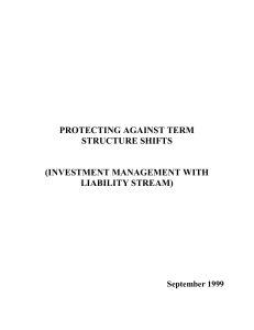 PROTECTING AGAINST TERM STRUCTURE SHIFTS (INVESTMENT MANAGEMENT WITH LIABILITY STREAM)