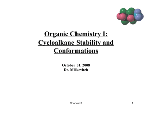 Organic Chemistry I: Cycloalkane Stability and Conformations October 31, 2008