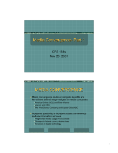 Media Convergence- Part 1 MEDIA CONVERGENCE CPS 181s Nov 20, 2001