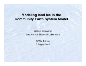 Modeling land ice in the Community Earth System Model William Lipscomb
