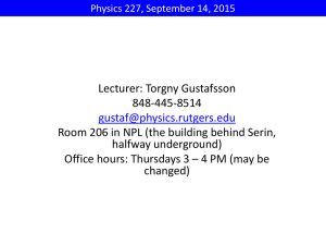 Lecturer: Torgny Gustafsson 848-445-8514  Room 206 in NPL (the building behind Serin,