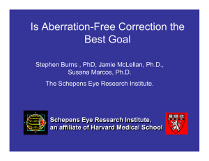 Is Aberration-Free Correction the Best Goal Susana Marcos, Ph.D.