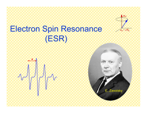 Electron Spin Resonance (ESR) E. Zavoisky