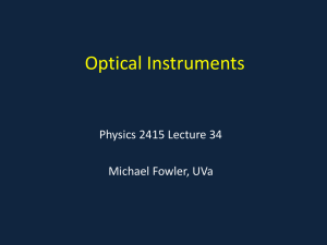 Optical Instruments Physics 2415 Lecture 34  Michael Fowler, UVa