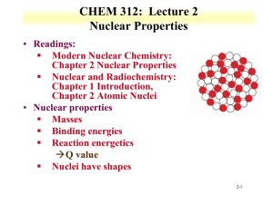 CHEM 312:  Lecture 2 Nuclear Properties