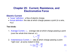 Chapter 25:  Current, Resistance, and Electromotive Force Electric Current