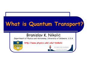 What is Quantum Transport? Branislav K. Nikolić