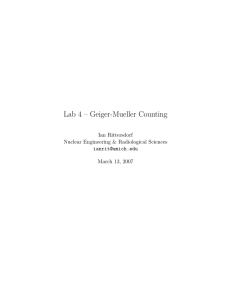 Lab 4 – Geiger-Mueller Counting Ian Rittersdorf Nuclear Engineering &amp; Radiological Sciences