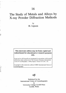 16 The  Study  of  Metals  and ... X-ray  Powder  Diffraction  Methods H.  Lipson