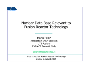 Nuclear Data Base Relevant to Fusion Reactor Technology Mario Pillon Association ENEA-Euratom