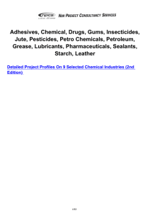 Adhesives, Chemical, Drugs, Gums, Insecticides, Jute, Pesticides, Petro Chemicals, Petroleum,