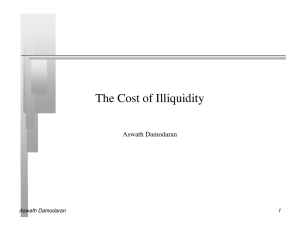The Cost of Illiquidity Aswath Damodaran 1