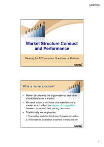 Market Structure Conduct and Performance What is market structure?