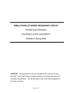 SIMULATIONS OF SERIES RESONANCE CIRCUIT POWER ELECTRONICS COLORADO STATE UNIVERSITY