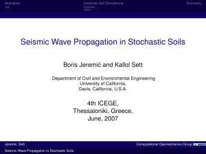 Seismic Wave Propagation in Stochastic Soils Boris Jeremi´c and Kallol Sett