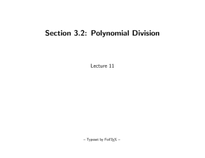 Section 3.2: Polynomial Division Lecture 11 – Typeset by FoilTEX –