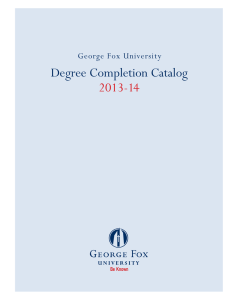 Degree Completion Catalog  2013-14 George Fox University