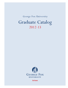 Graduate Catalog  2012-13 George Fox University
