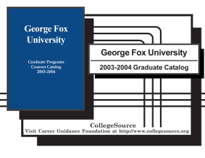 George Fox University George Fox University 2003-2004 Graduate Catalog