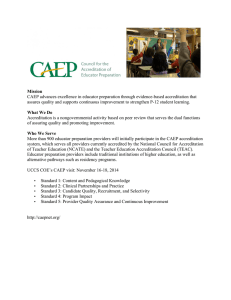 CAEP advances excellence in educator preparation through evidence-based accreditation that Mission