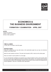 ECONOMICS &amp; THE BUSINESS ENVIRONMENT FORMATION 1 EXAMINATION - APRIL 2007 TIME ALLOWED: