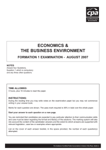 ECONOMICS &amp; THE BUSINESS ENVIRONMENT FORMATION 1 EXAMINATION - AUGUST 2007 TIME ALLOWED: