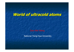 World of ultracold atoms National Tsing-Hua University