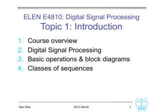 Topic 1: Introduction ELEN E4810: Digital Signal Processing 1. 2.