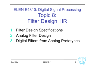 Topic 8: Filter Design: IIR ELEN E4810: Digital Signal Processing 1.