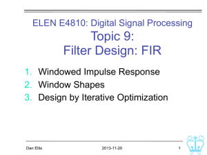 Topic 9: Filter Design: FIR ELEN E4810: Digital Signal Processing 1.