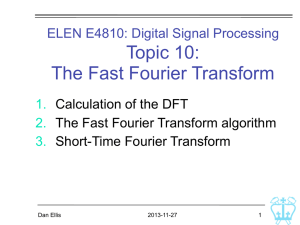 Topic 10: The Fast Fourier Transform ELEN E4810: Digital Signal Processing 1.