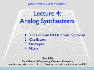 Lecture 4: Analog Synthesizers 1. The Problem Of Electronic Synthesis 2. Oscillators