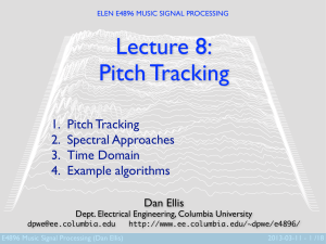 Lecture 8: Pitch Tracking 1. Pitch Tracking 2. Spectral Approaches